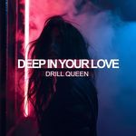 Deep In Your Love (Drill)
