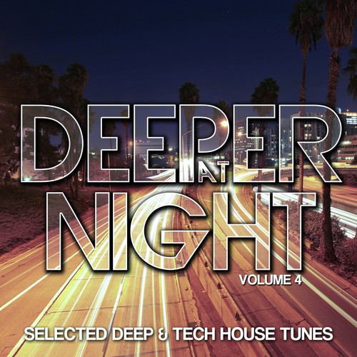 Deeper At Night (Selected Deep & Tech House Tunes, Vol. 4)