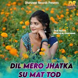 Dil Mero Jhatka Su Mat Tod-FAwdQUB3XAo