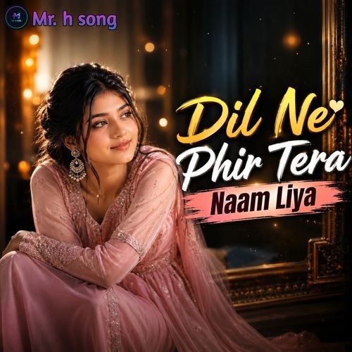 Dil Ne Phir Tera Naam Liya