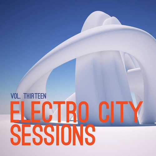 Electro City Sessions, Vol. 13