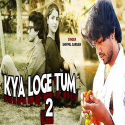 Kya Loge Tum 2-PyYhdjF5Tmc