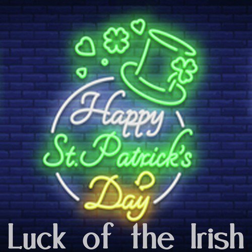 Luck of the Irish: Happy St. Patrick's Day