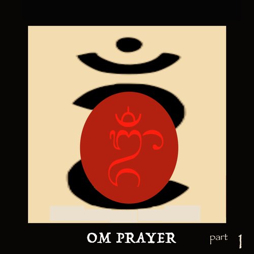 Om Prayer, Pt.1