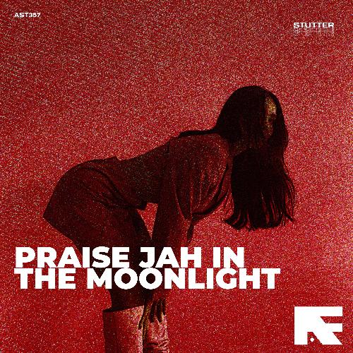 Praise Jah In The Moonlight (Stutter Techno)