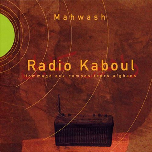 Radio Kaboul (Hommage aux compositeurs Afghans)