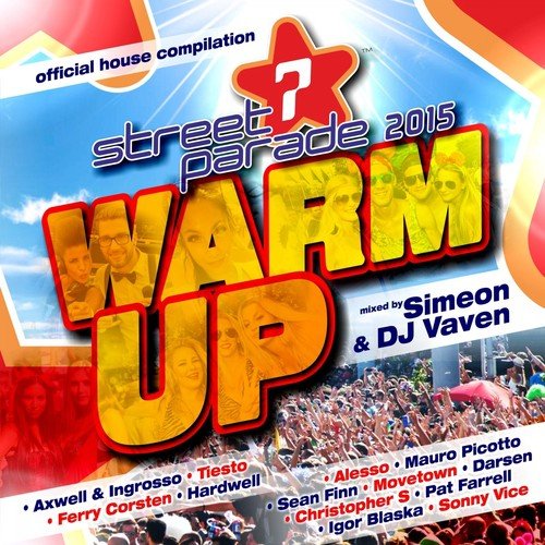 Street Parade 2015 Warm up (Official House Compilation) [Mixed by Simeon & DJ Vaven]