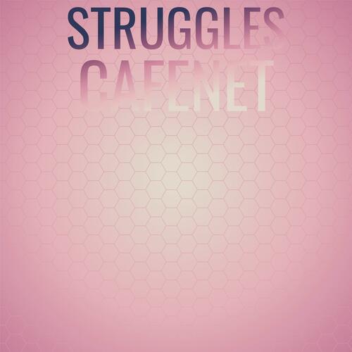 Struggles Cafenet
