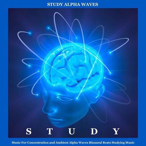 Study Music for Concentration and Ambient Alpha Waves Binaural Beats Studying Music