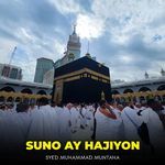 Suno Ay Hajiyon