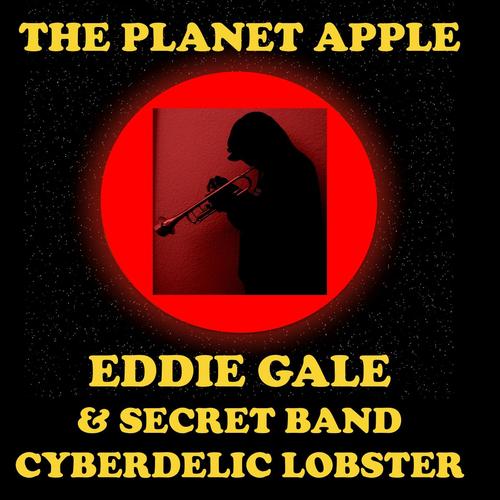 The Planet Apple (feat. Eddie Gale Secret Band Cyberdelic Lobster)_poster_image