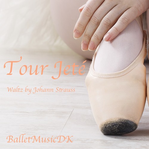 Tour Jeté (Waltz by Johann Strauss) (Music for Ballet Class)