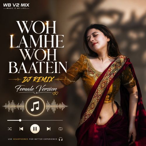 Woh Lamhe Woh Baatein