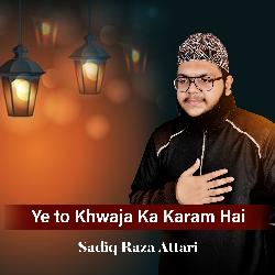 Ye to Khwaja Ka Karam Hai-NwUFAAN0b1s