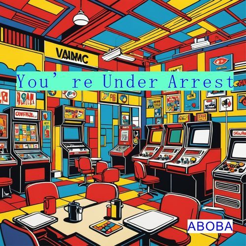 You’re Under Arrest