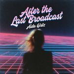 After the Last Broadcast artwork