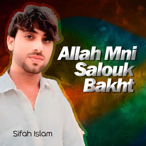 Allah Mni Salouk Bakht
