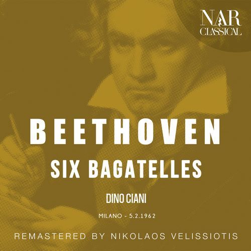 BEETHOVEN: SIX BAGATELLES_poster_image