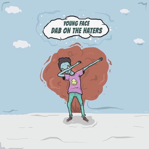 Dab on the Haters (Young Face)