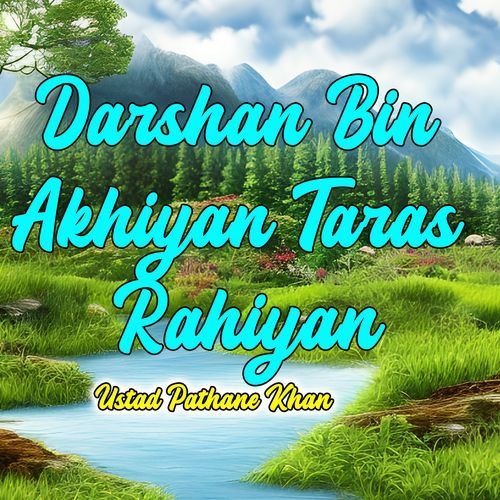 Darshan Bin Akhiyan Taras Rahiyan