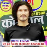 Dil pe Raj Kr ch JITESH Chanda Ko