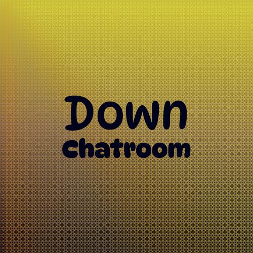 Down Chatroom