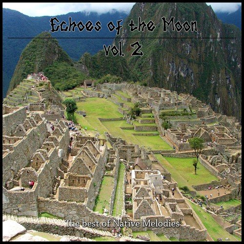 Echoes of the Moon, Vol. 2 (The Best Of Native Melodies)