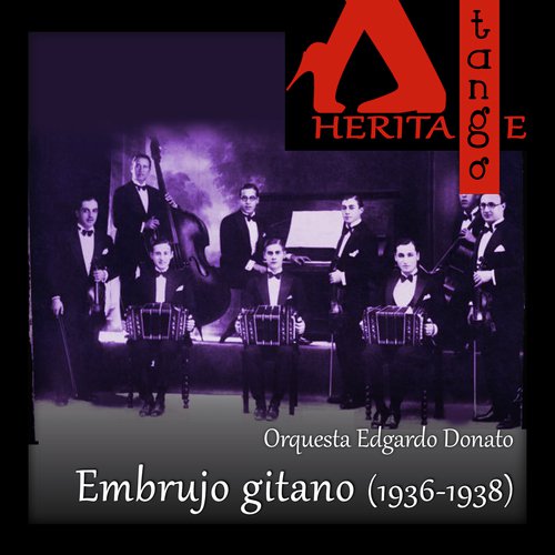 Embrujo gitano, Edgardo Donato (1936-1938)