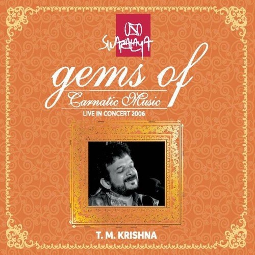 Gems of Carnatic Music: T. M. Krishna (Live in Concert 2006)