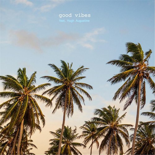 Good Vibes (feat. Hugh Augustine)_poster_image