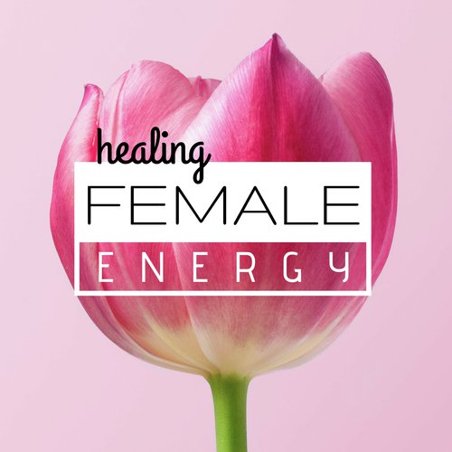 Healing Female Energy - Kundalini Rising, Awaken Your Goddess Within