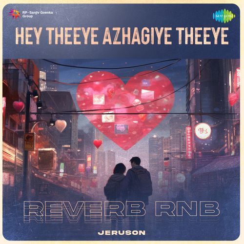 Hey Theeye Azhagiye Theeye - Reverb RnB