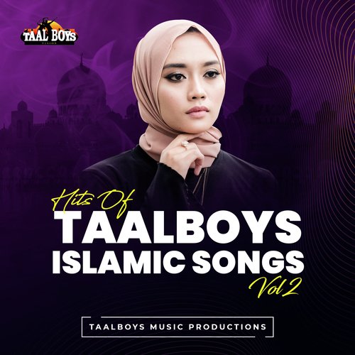 Hits Of Taalboys Islamic Songs, Vol. 2
