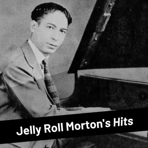 Jelly Roll Morton's Hits