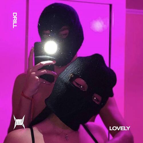 LOVELY (DRILL)