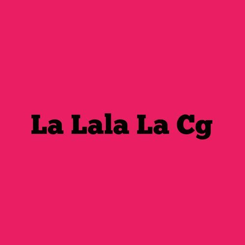 La Lala La Cg