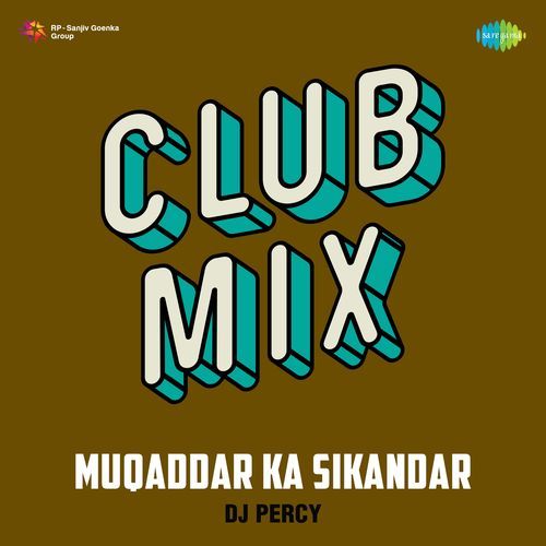 Muqaddar Ka Sikandar Club Mix