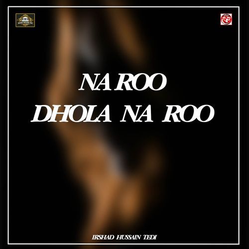 Na Roo Dhola Na Roo