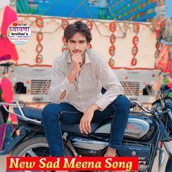 New Sad Meena Song