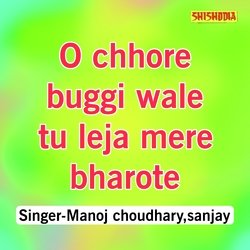 O Chhore Buggi Wale Tu Leja Mere Bharote