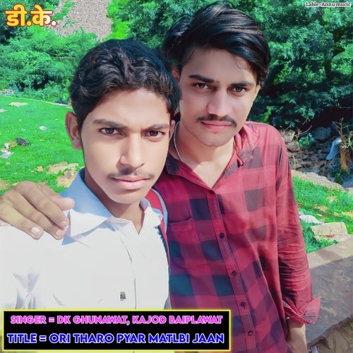 Ori Tharo Pyar Matlbi Jaan