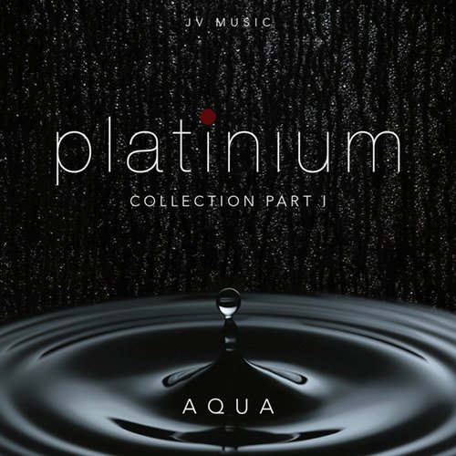 Platinium Collection Part 1: Aqua