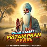 Prabh Mere Pritam Pran Pyare