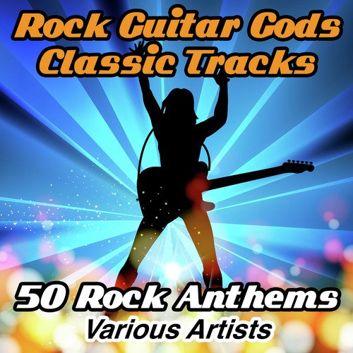 Rock Guitar Gods Classic Tracks-50 Rock Anthems