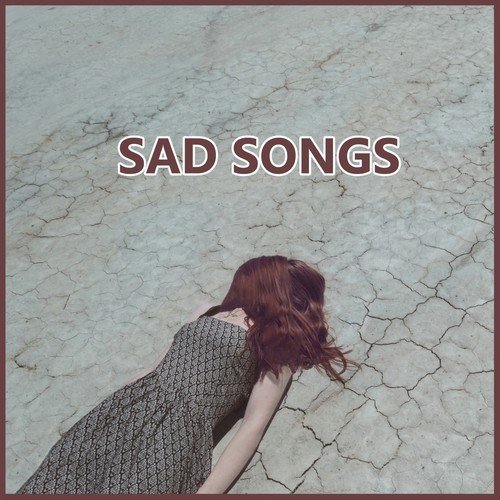 slow songs to be sad 