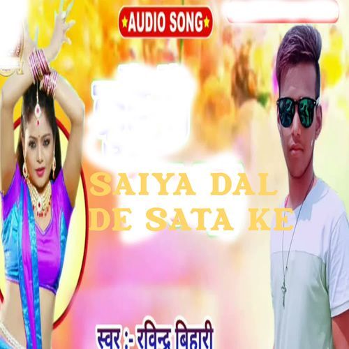 Saiya Dal De Sata Ke