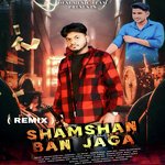 Shamshan Ban Jaga ( Remix )