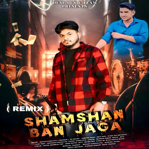 Shamshan Ban Jaga ( Remix )