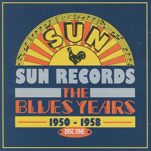Sun Records - The Blues Years, 1950 - 1958 CD1