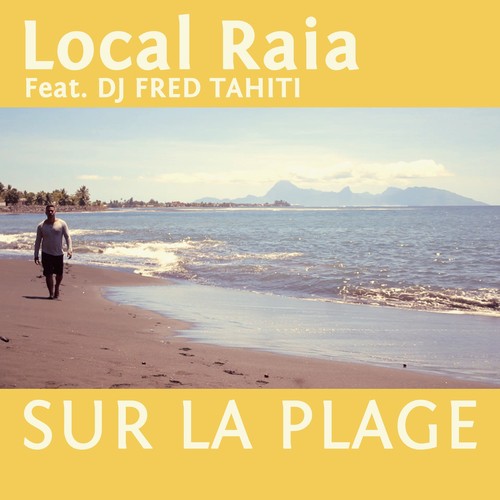 Listen To Sur La Plage Songs By Local Raia Download Sur La